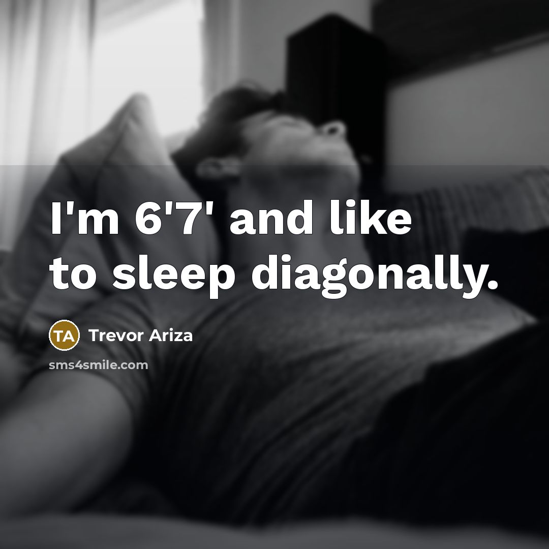 “I'm 6'7' and like to sleep diagonally.…” quote by Trevor Ariza