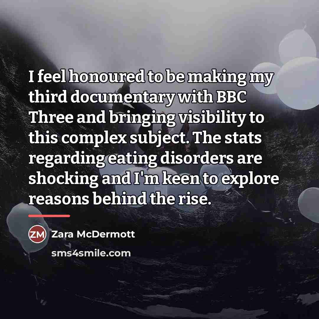 “I feel honoured to be making my third documentary with…” quote by Zara McDermott