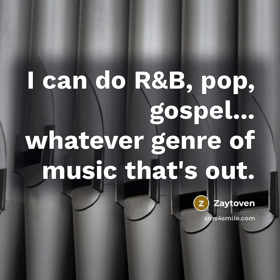 “I can do R&B, pop, gospel... whatever genre of music…” quote by Zaytoven