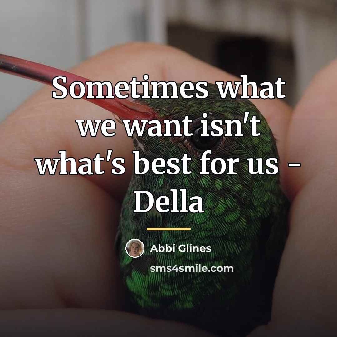 “Sometimes what we want isn't what's best for us -…” quote by Abbi Glines