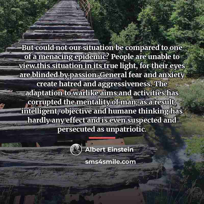 “But could not our situation be compared to one of…” quote by Albert Einstein