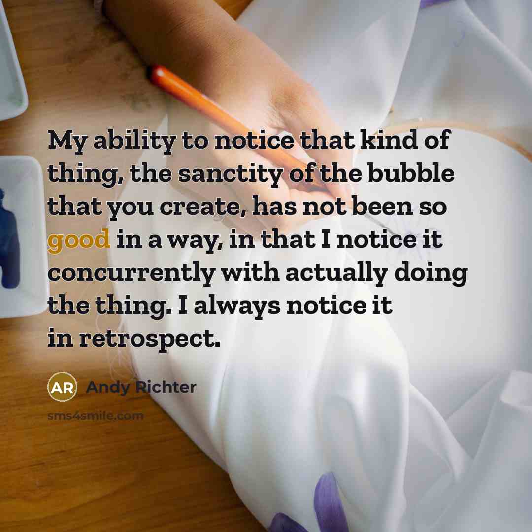 “My ability to notice that kind of thing, the sanctity…” quote by Andy Richter