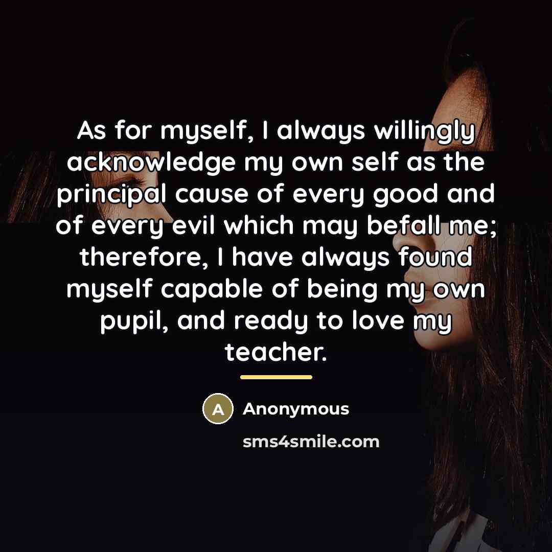 “As for myself, I always willingly acknowledge my own self…” quote by Anonymous
