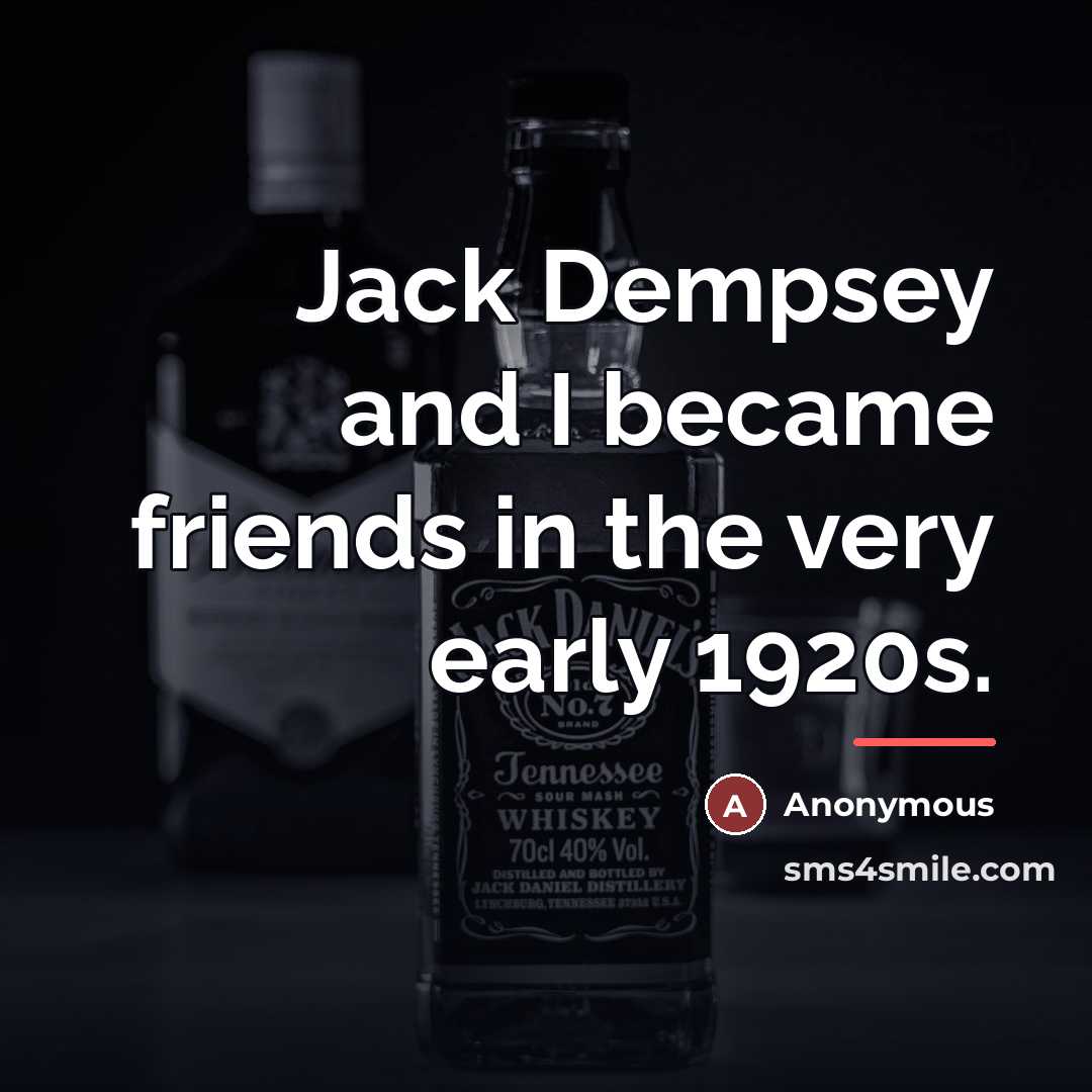 “Jack Dempsey and I became friends in the very early…” quote by Anonymous