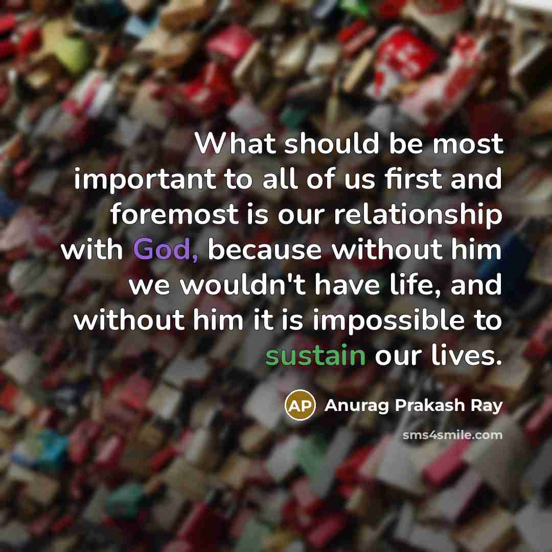 “What should be most important to all of us first…” quote by Anurag Prakash Ray