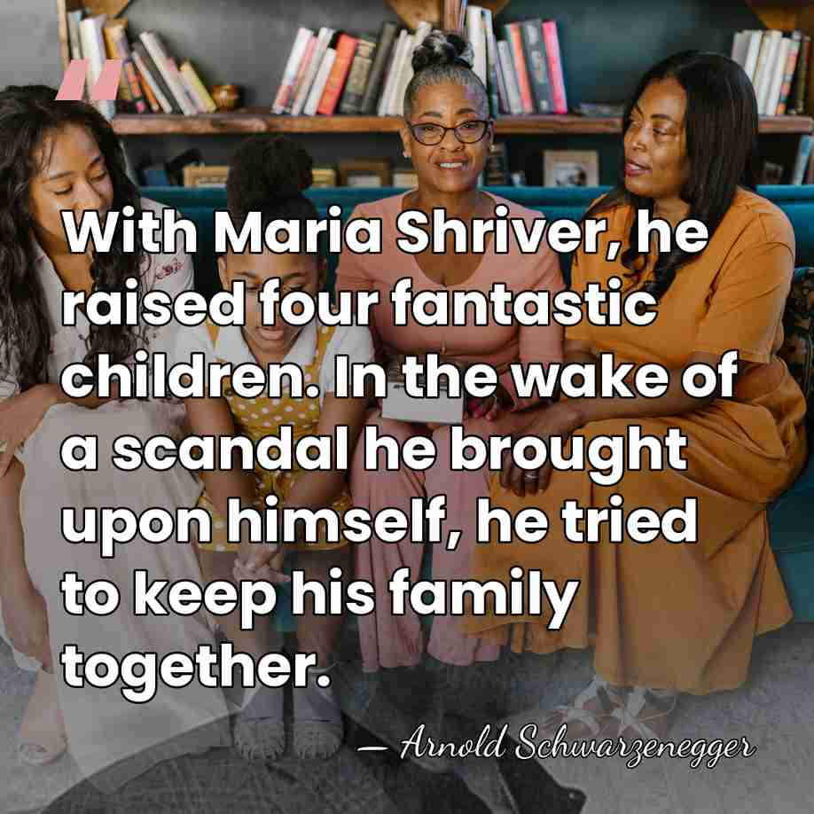 With Maria Shriver, he raised four fantastic children. In the wake of&hellip; - Arnold Schwarzenegger