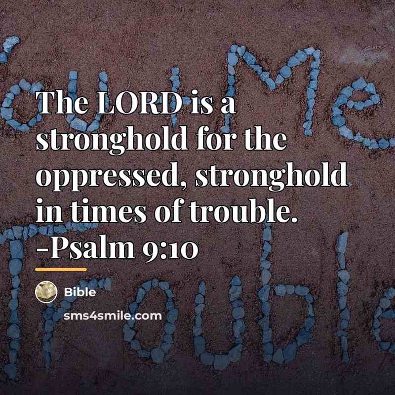 “The LORD is a stronghold for the oppressed, stronghold in…” quote by Bible