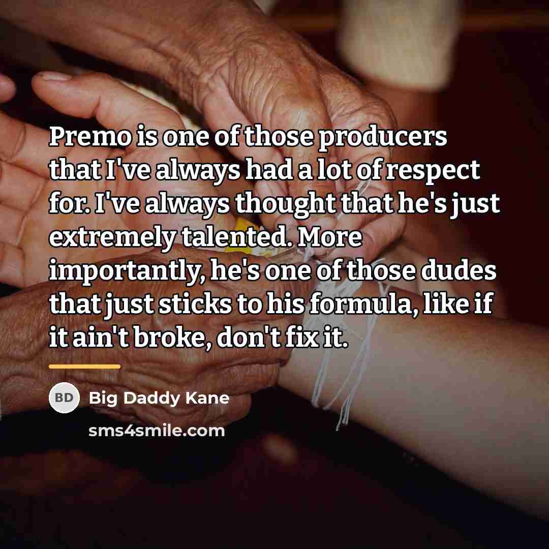 “Premo is one of those producers that I've always had…” quote by Big Daddy Kane