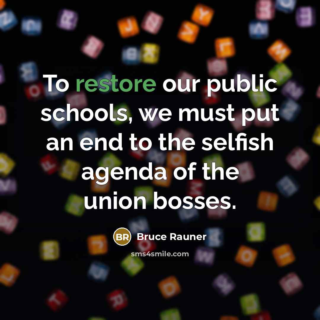 “To restore our public schools, we must put an end…” quote by Bruce Rauner