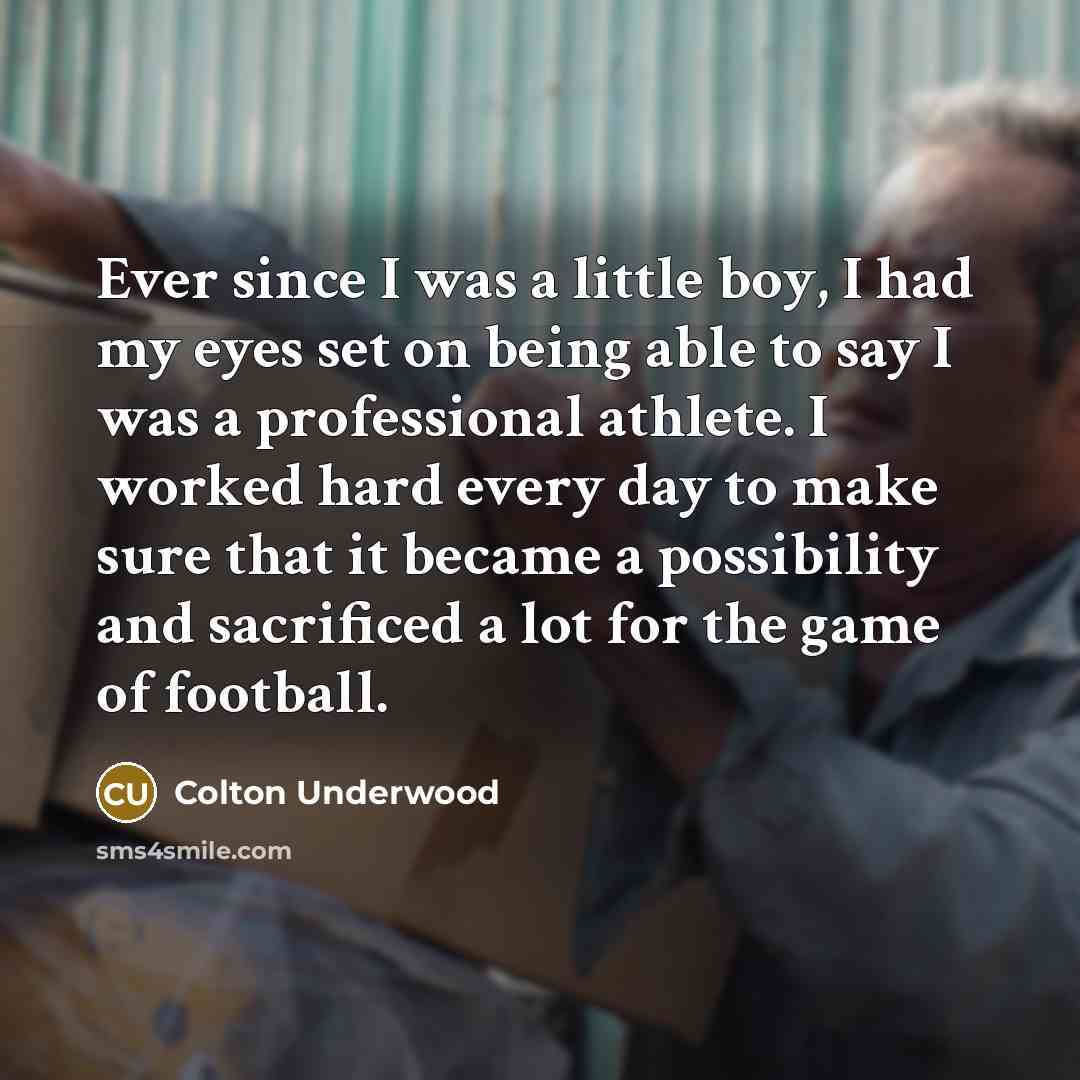 “Ever since I was a little boy, I had my…” quote by Colton Underwood