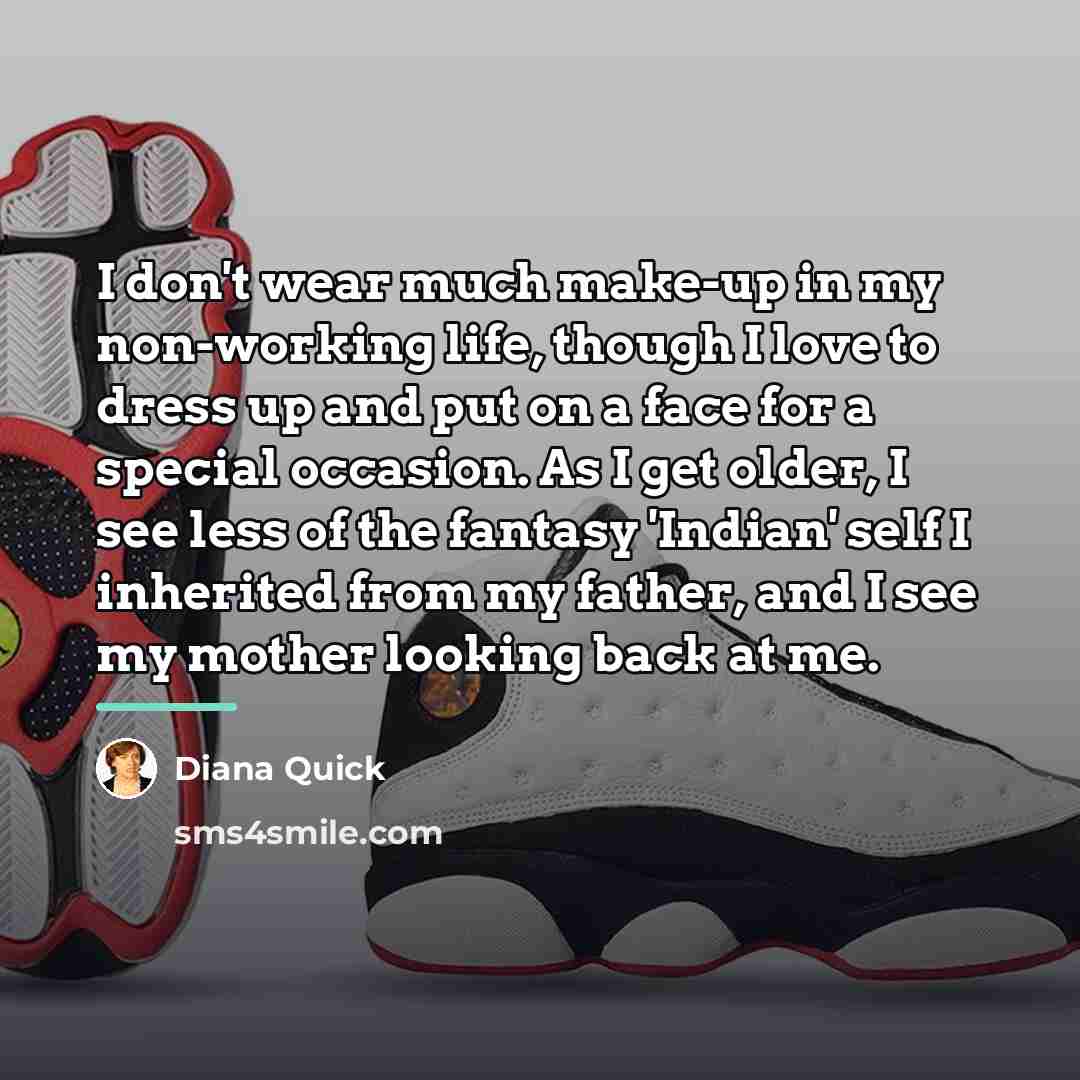 “I don't wear much make-up in my non-working life, though…” quote by Diana Quick