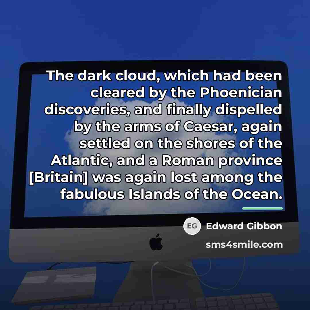 “The dark cloud, which had been cleared by the Phoenician…” quote by Edward Gibbon