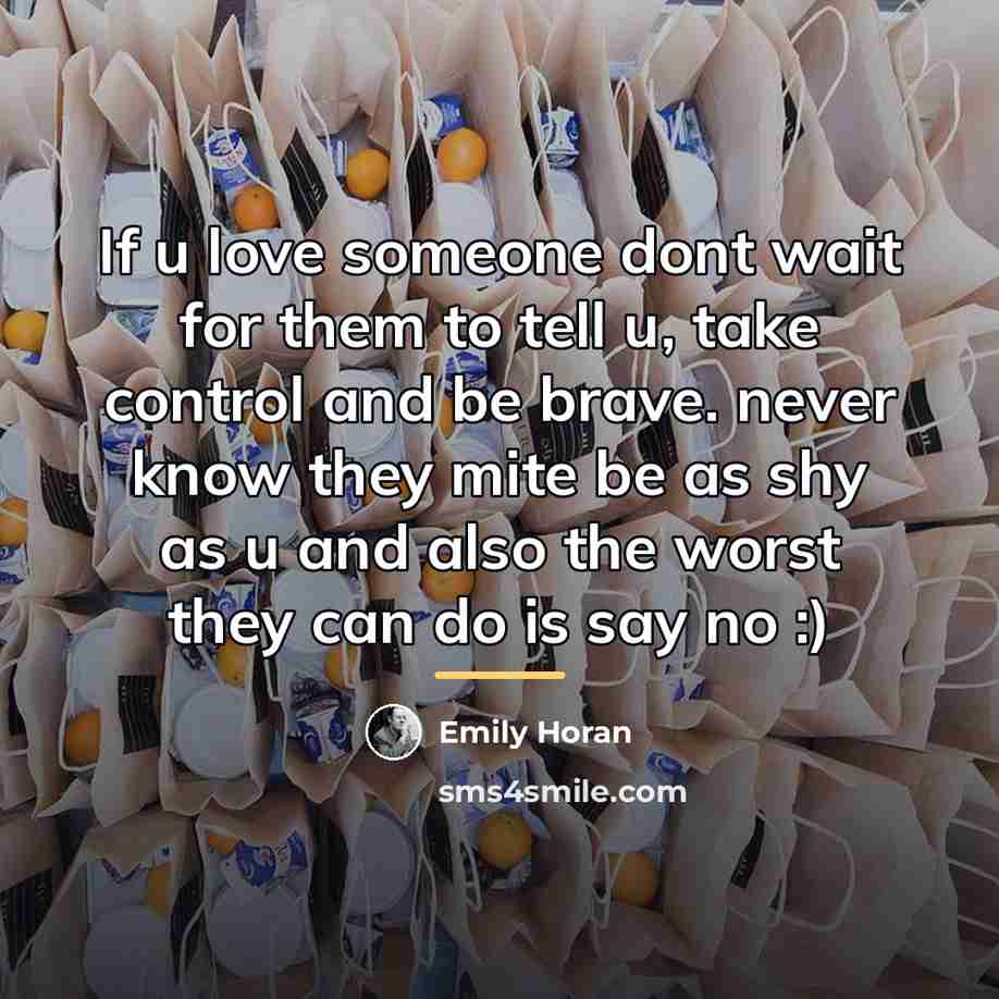 “If u love someone dont wait for them to tell…” quote by Emily Horan