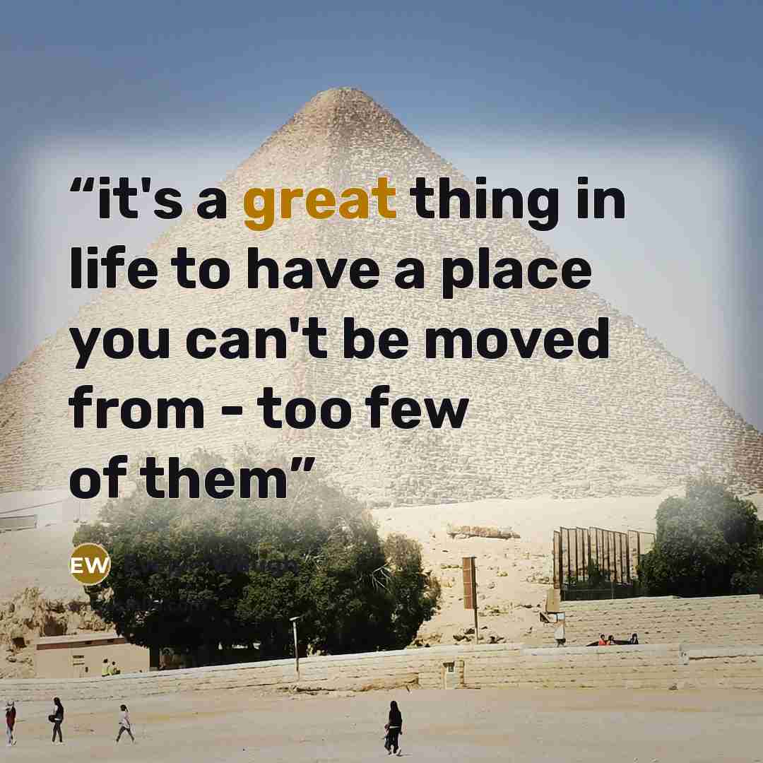 “it's a great thing in life to have a place you can't be moved from - too few of them” quote by Evelyn Waugh