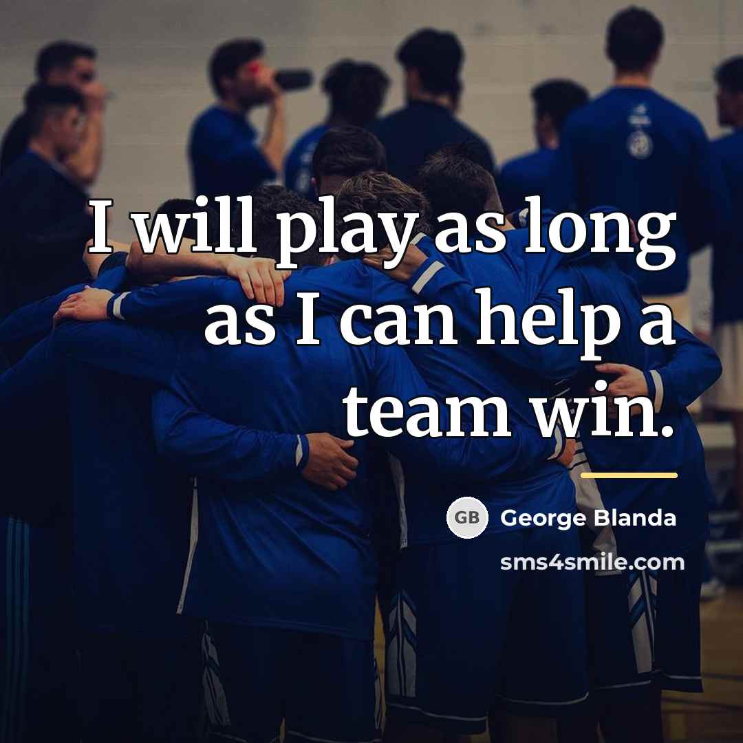 “I will play as long as I can help a…” quote by George Blanda