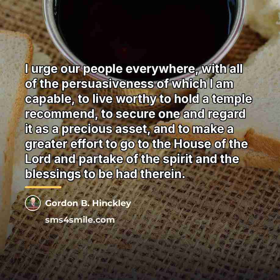 “I urge our people everywhere, with all of the persuasiveness…” quote by Gordon B. Hinckley