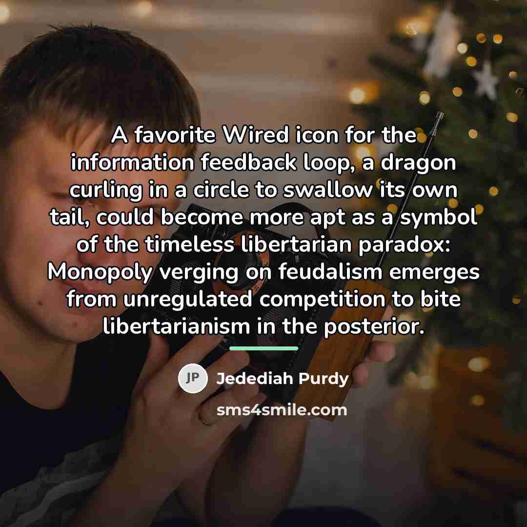 “A favorite Wired icon for the information feedback loop, a…” quote by Jedediah Purdy