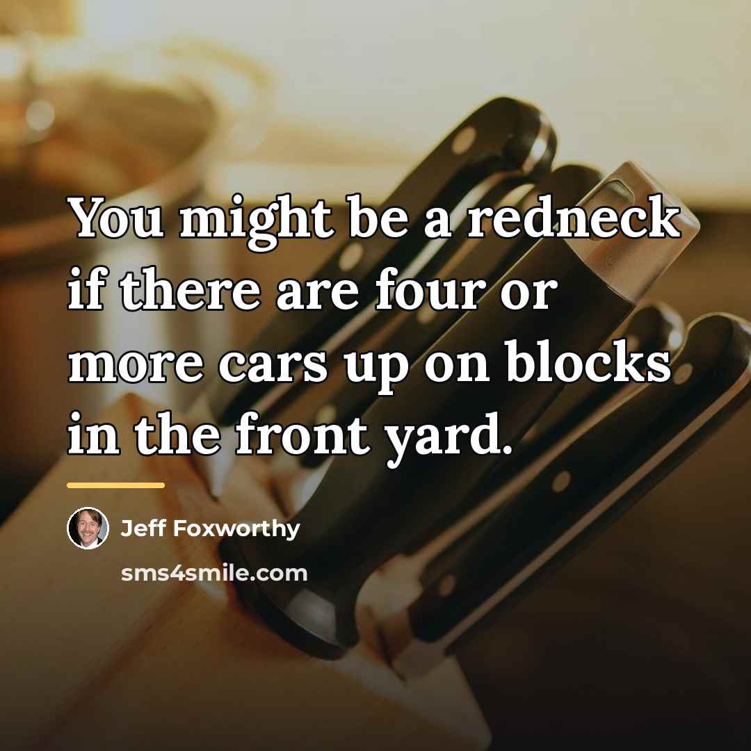 “You might be a redneck if there are four or…” quote by Jeff Foxworthy