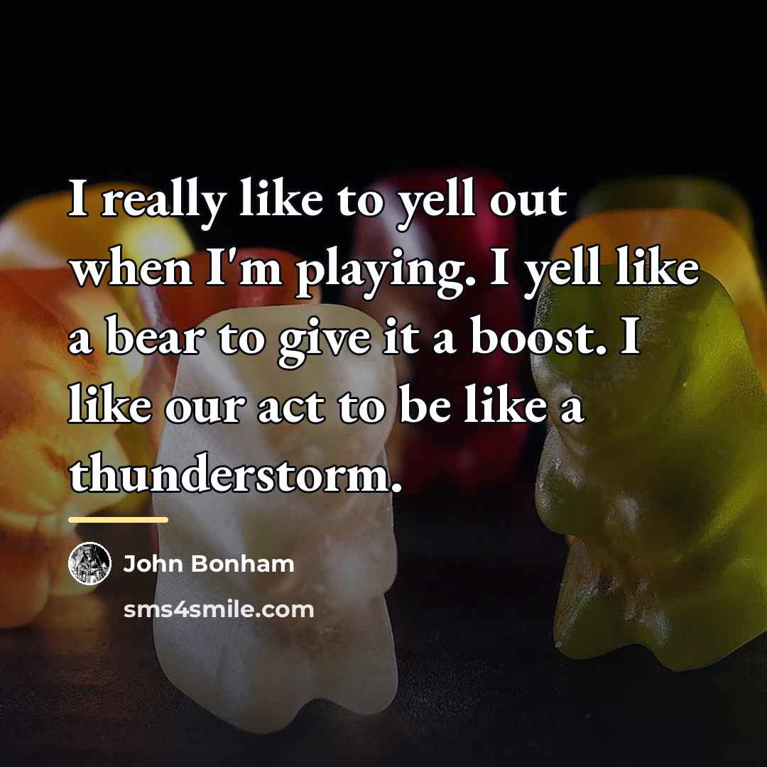 “I really like to yell out when I'm playing. I…” quote by John Bonham