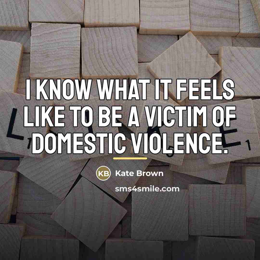 “I know what it feels like to be a victim…” quote by Kate Brown