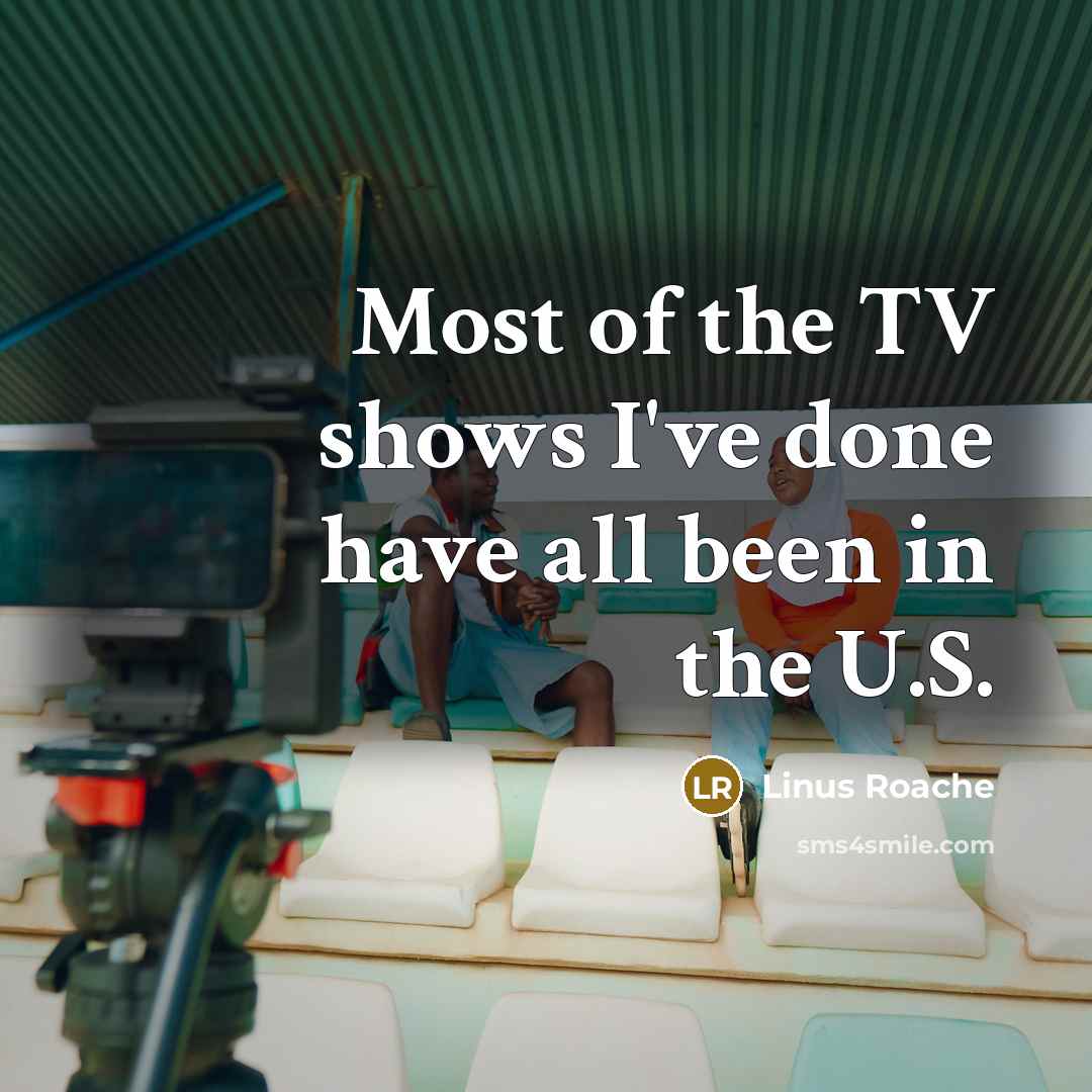 “Most of the TV shows I've done have all been…” quote by Linus Roache