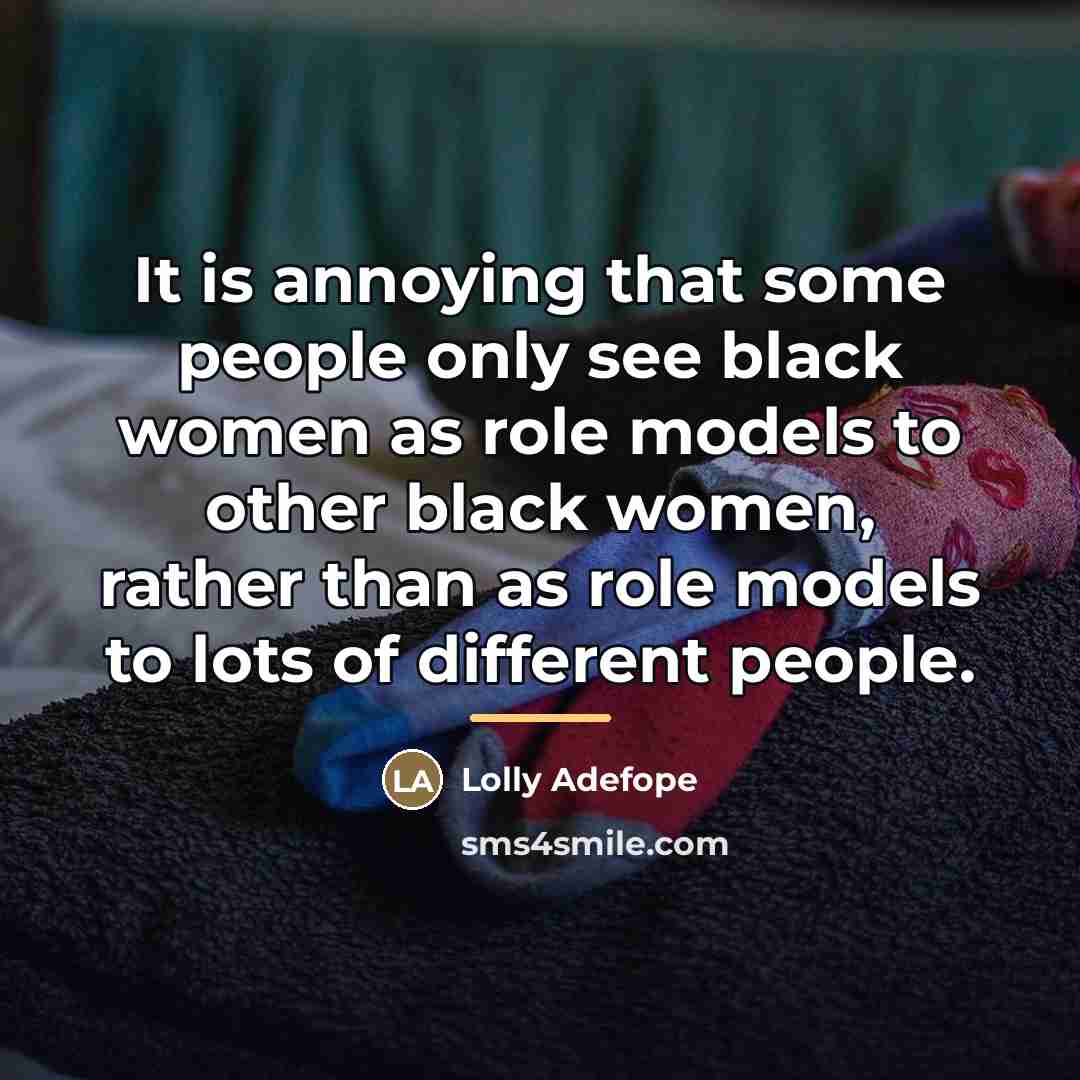 “It is annoying that some people only see black women…” quote by Lolly Adefope