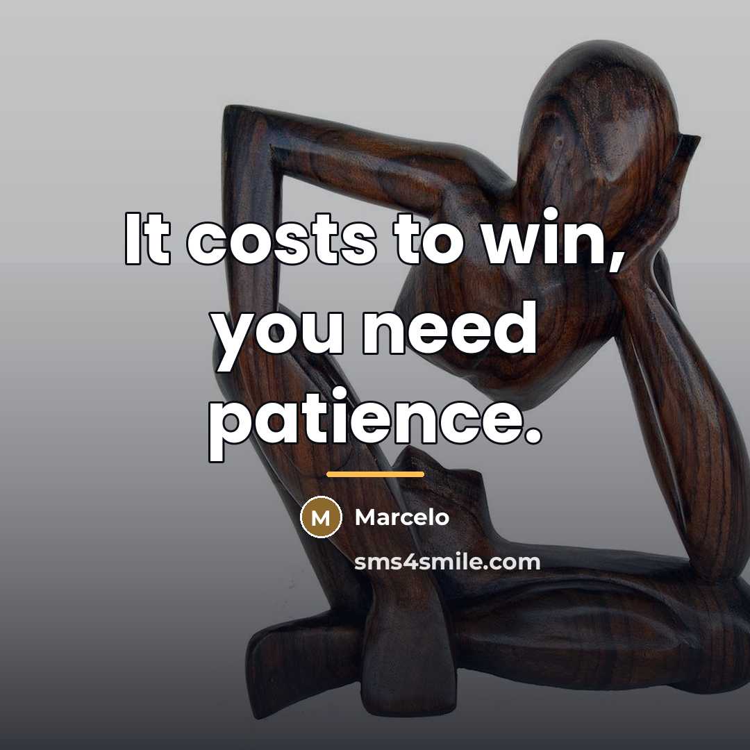 “It costs to win, you need patience.…” quote by Marcelo
