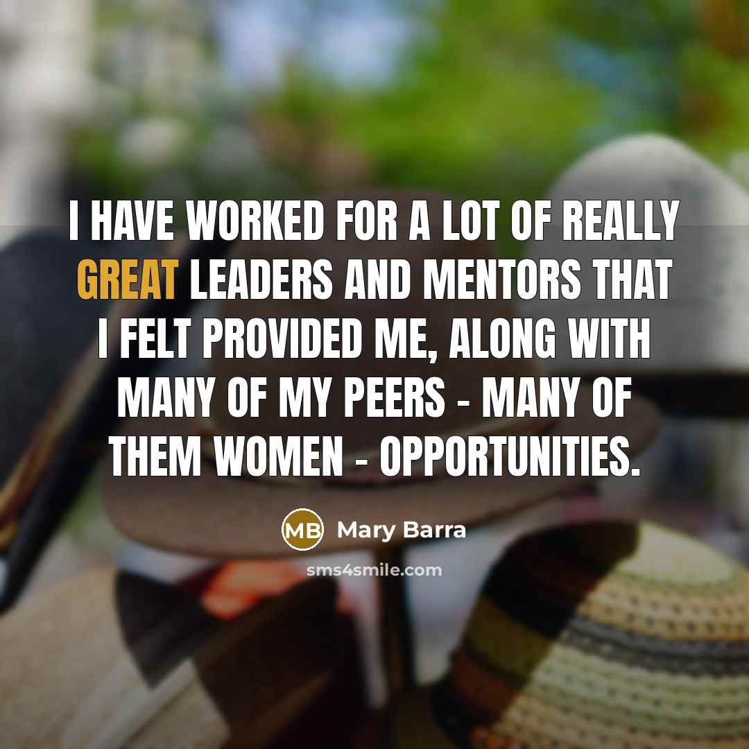 “I have worked for a lot of really great leaders…” quote by Mary Barra