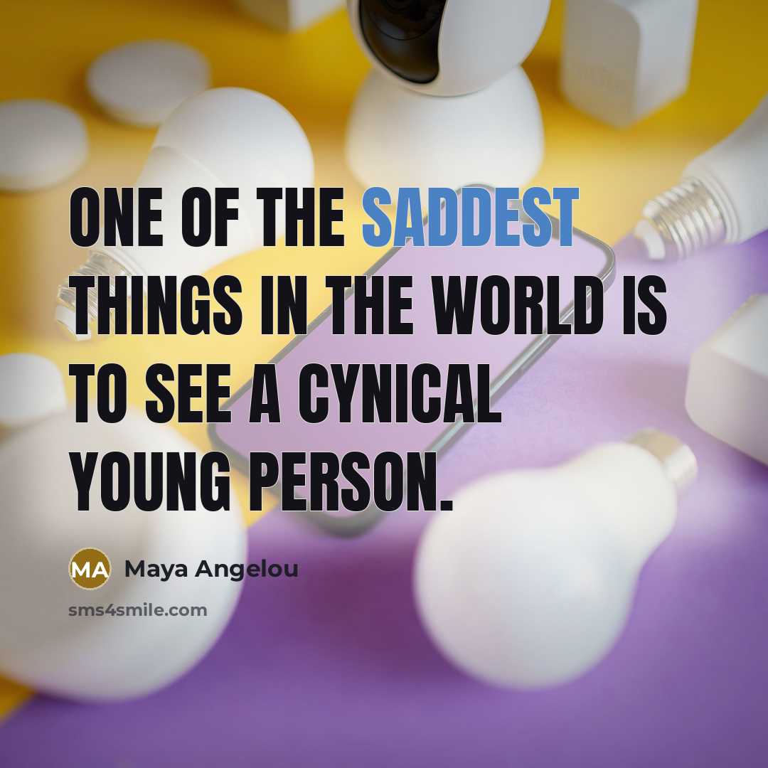 “One of the saddest things in the world is to…” quote by Maya Angelou