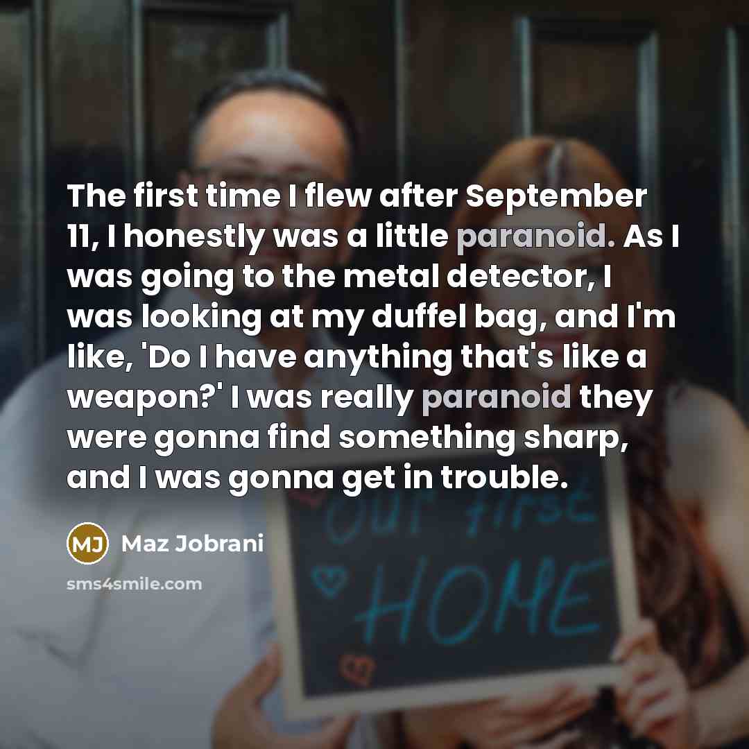 “The first time I flew after September 11, I honestly…” quote by Maz Jobrani