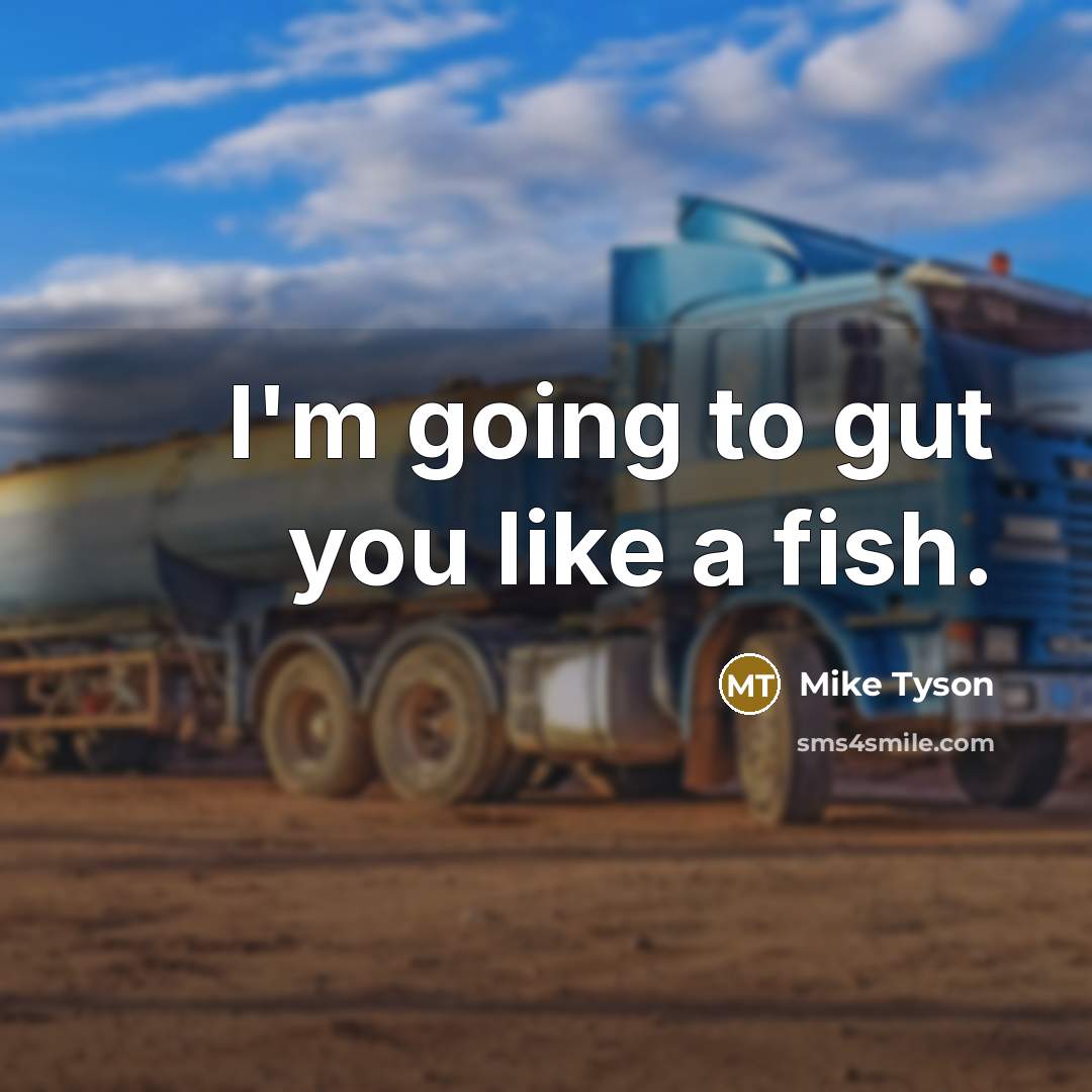 “I'm going to gut you like a fish.…” quote by Mike Tyson