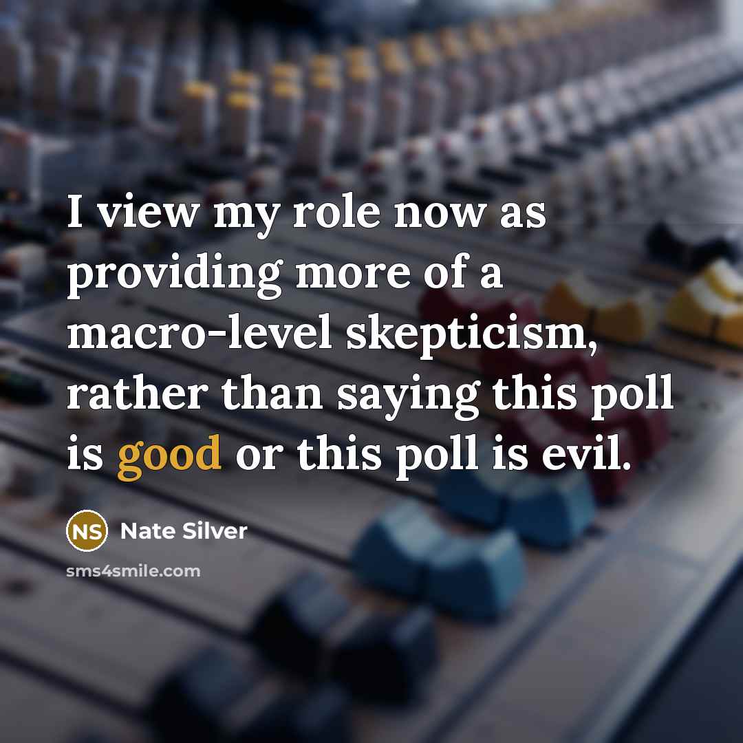 “I view my role now as providing more of a…” quote by Nate Silver