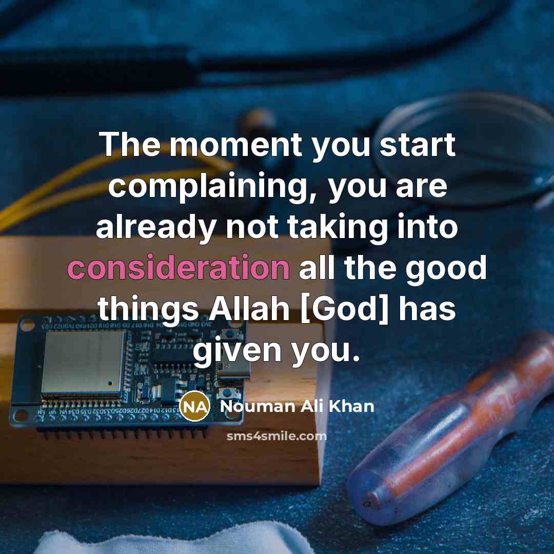 “The moment you start complaining, you are already not taking…” quote by Nouman Ali Khan