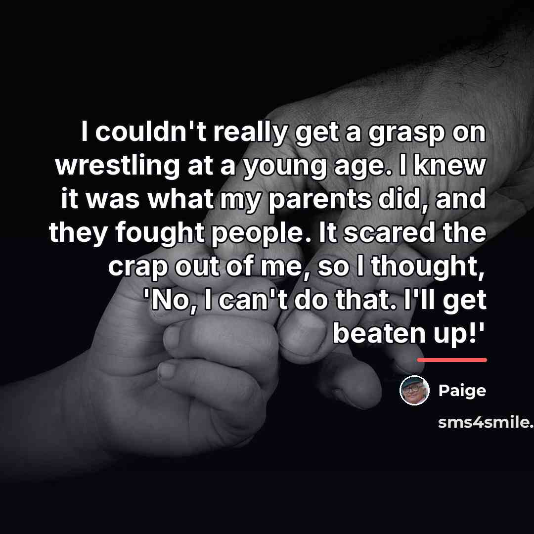 “I couldn't really get a grasp on wrestling at a…” quote by Paige
