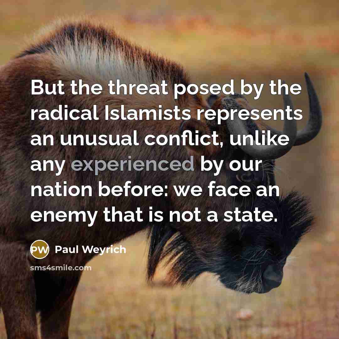 “But the threat posed by the radical Islamists represents an…” quote by Paul Weyrich