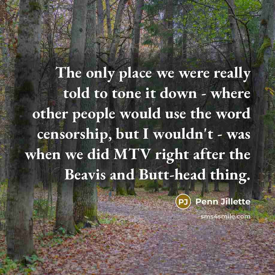 “The only place we were really told to tone it…” quote by Penn Jillette