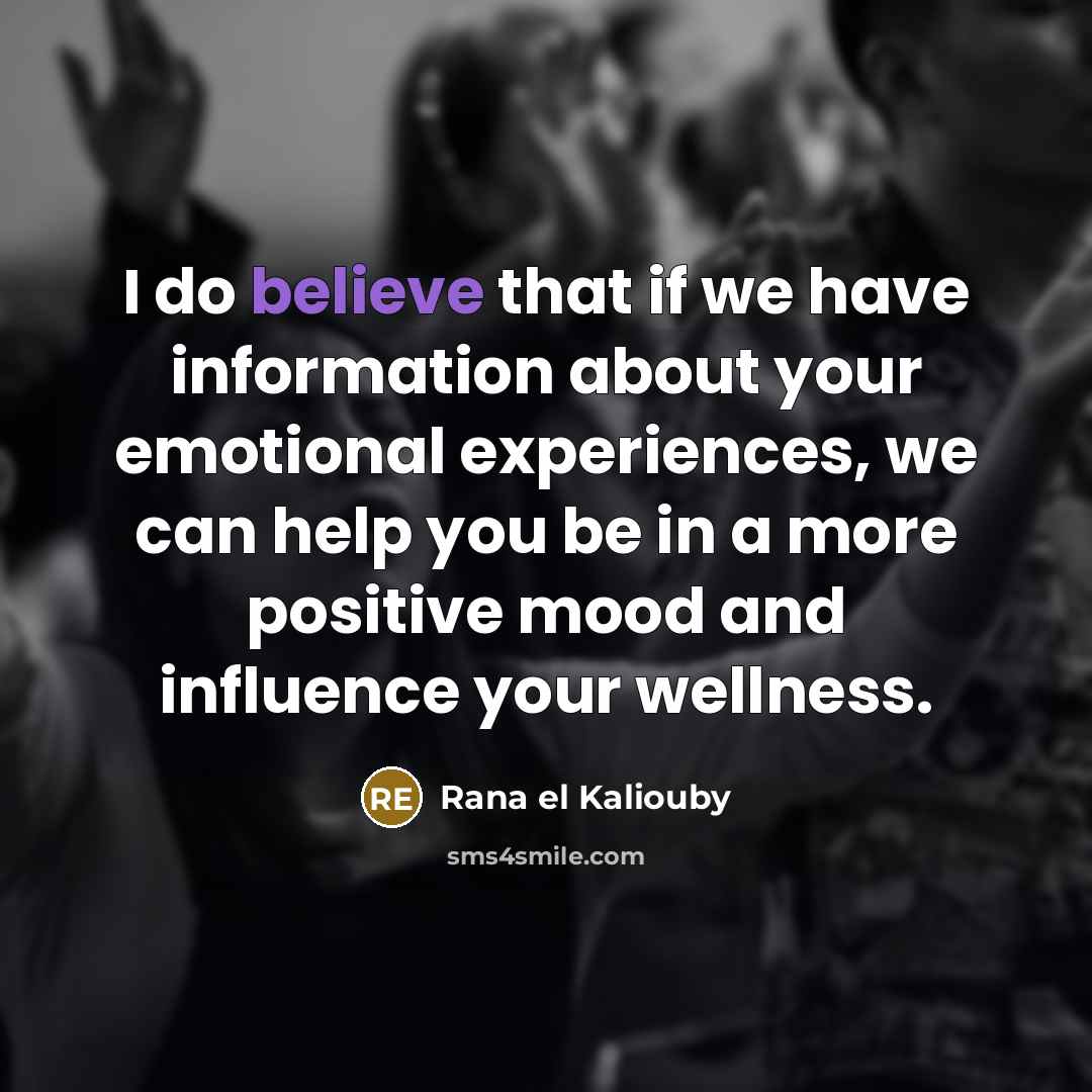 “I do believe that if we have information about your…” quote by Rana el Kaliouby