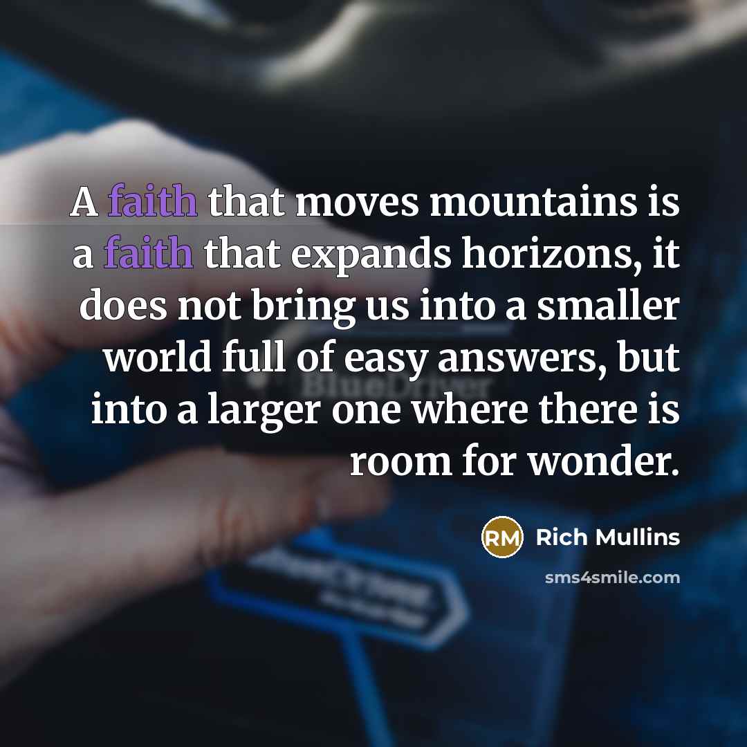 “A faith that moves mountains is a faith that expands…” quote by Rich Mullins