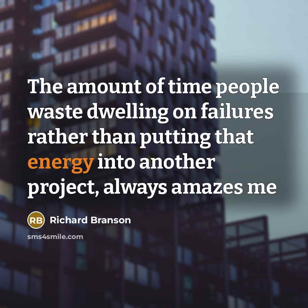 “The amount of time people waste dwelling on failures rather…” quote by Richard Branson