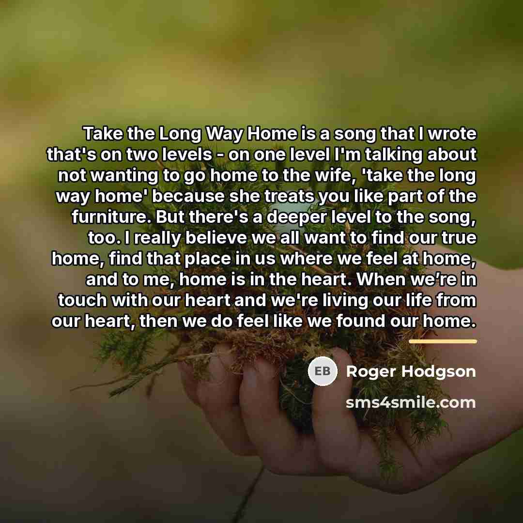 “Take the Long Way Home is a song that I…” quote by Roger Hodgson