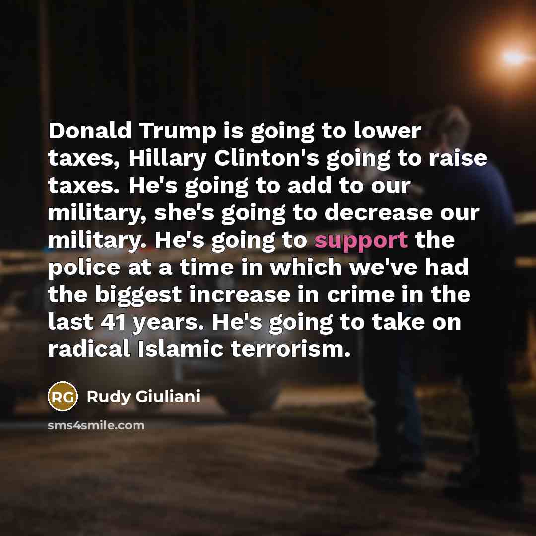 “Donald Trump is going to lower taxes, Hillary Clinton's going…” quote by Rudy Giuliani