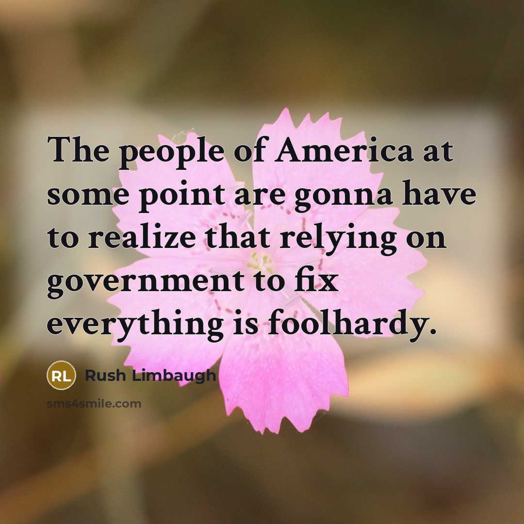 “The people of America at some point are gonna have…” quote by Rush Limbaugh