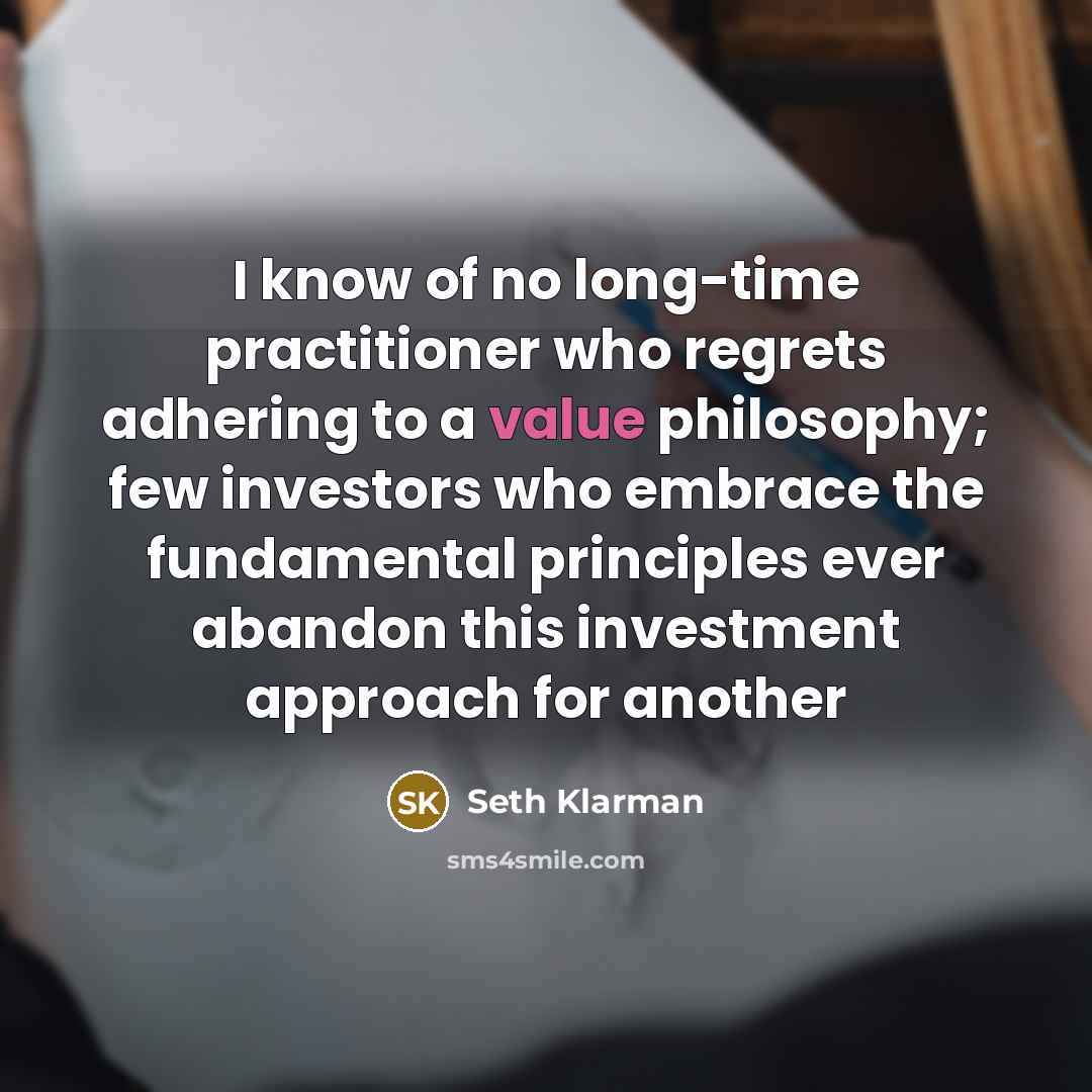“I know of no long-time practitioner who regrets adhering to…” quote by Seth Klarman