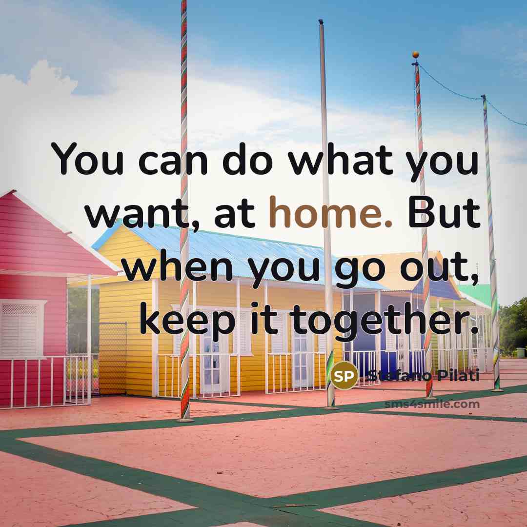 “You can do what you want, at home. But when…” quote by Stefano Pilati