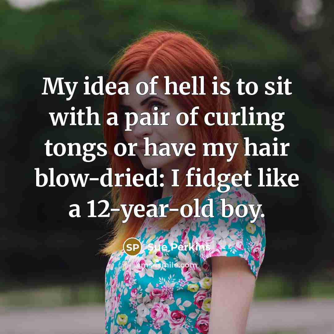 “My idea of hell is to sit with a pair…” quote by Sue Perkins