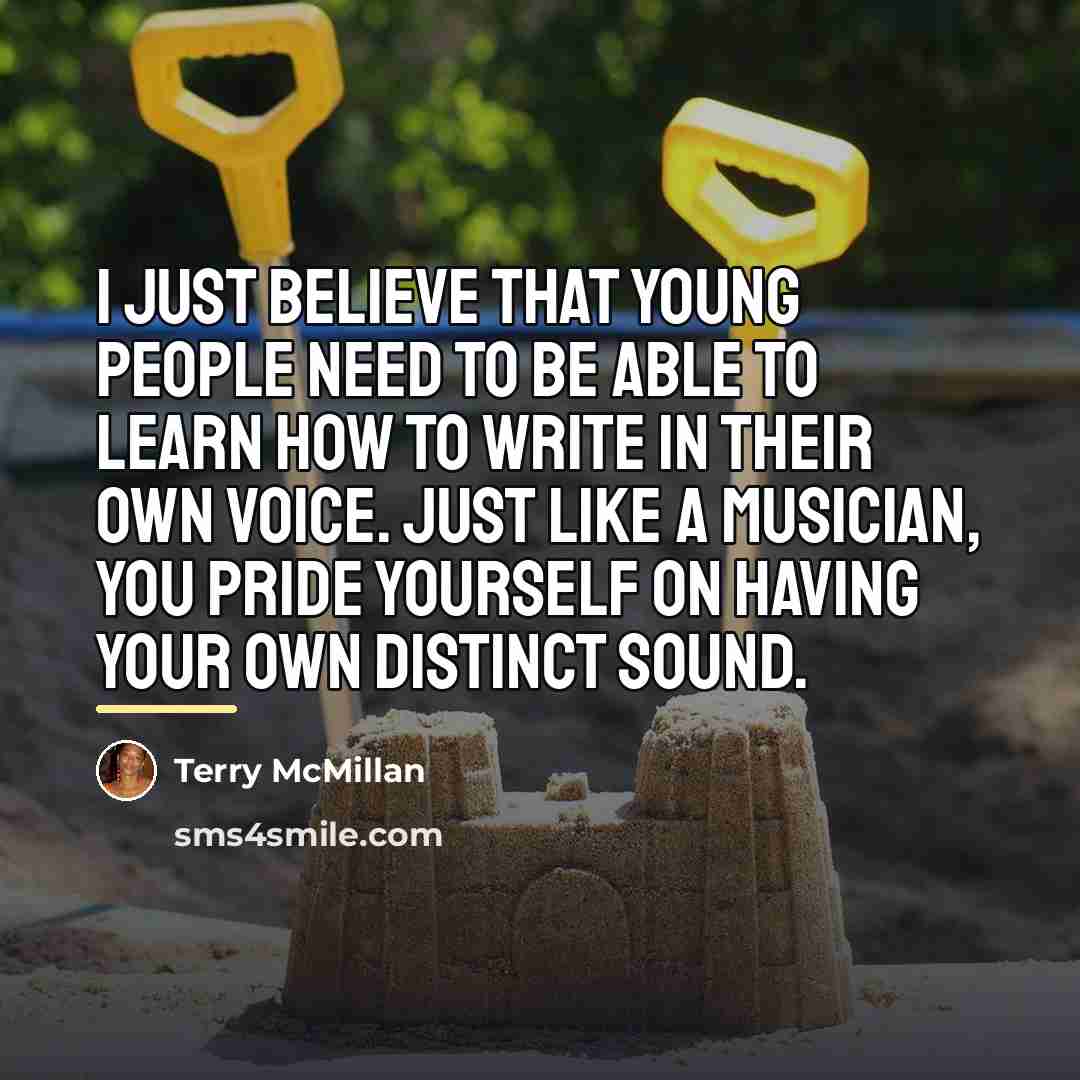 “I just believe that young people need to be able…” quote by Terry McMillan