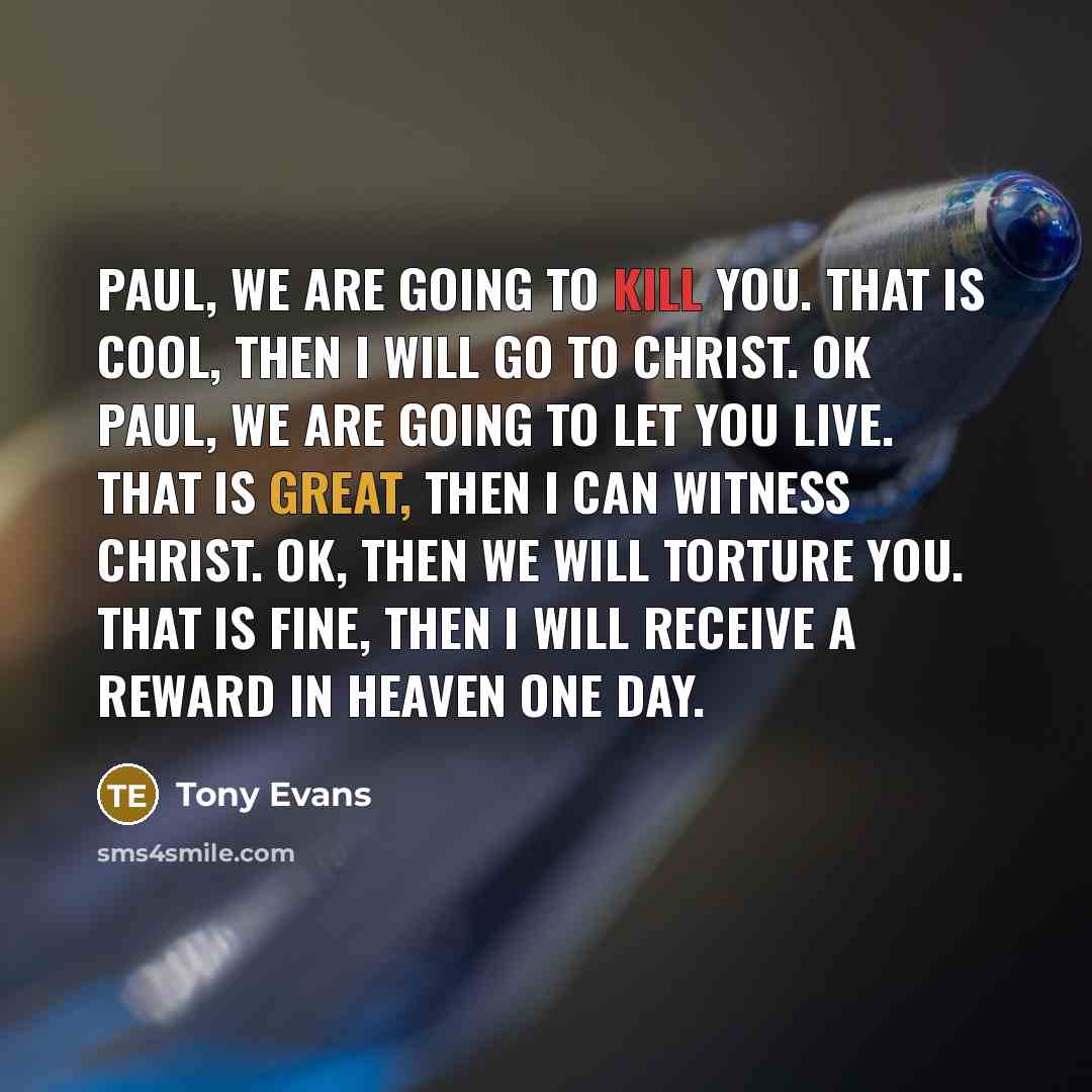 “Paul, we are going to kill you. That is cool,…” quote by Tony Evans