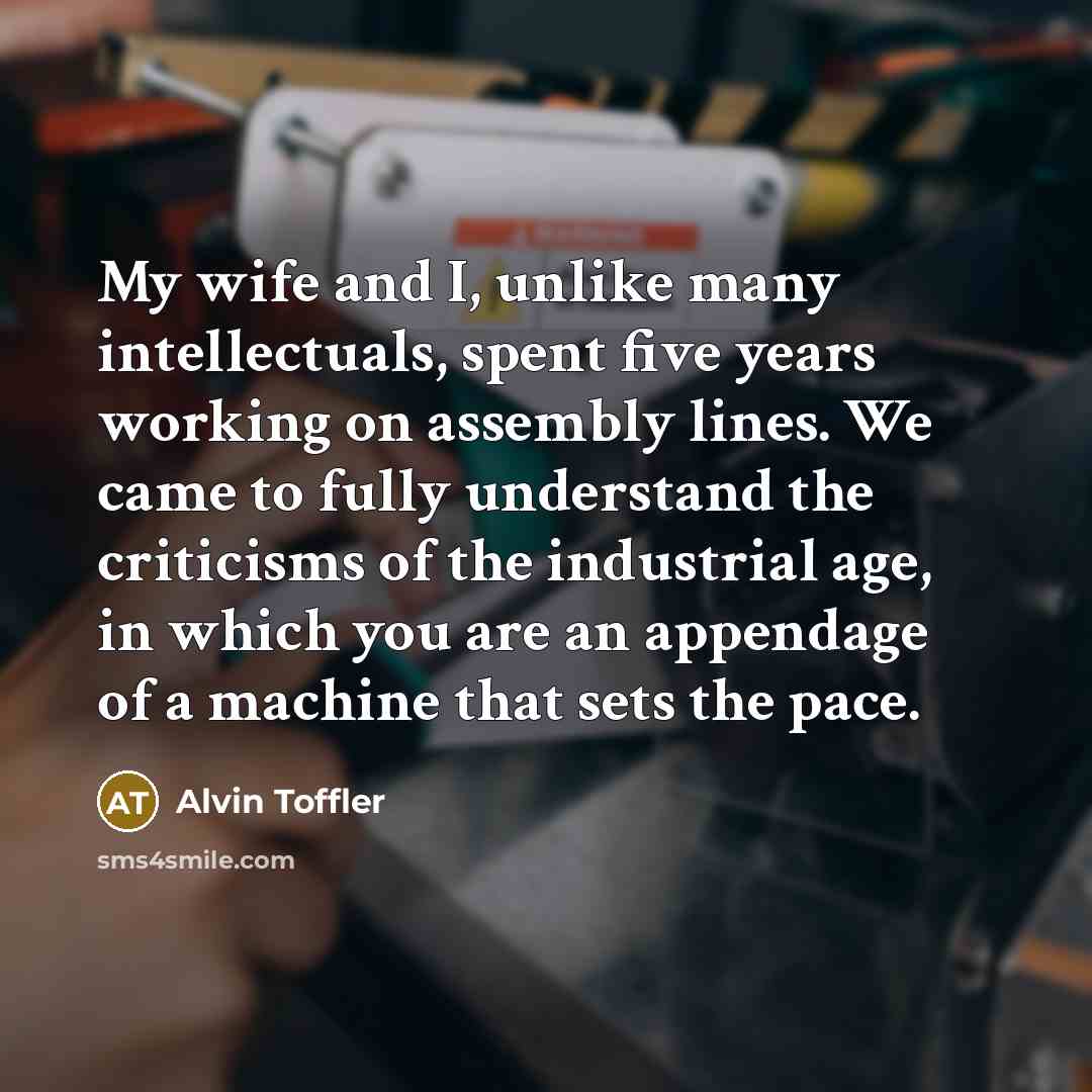 “My wife and I, unlike many intellectuals, spent five years…” quote by Alvin Toffler