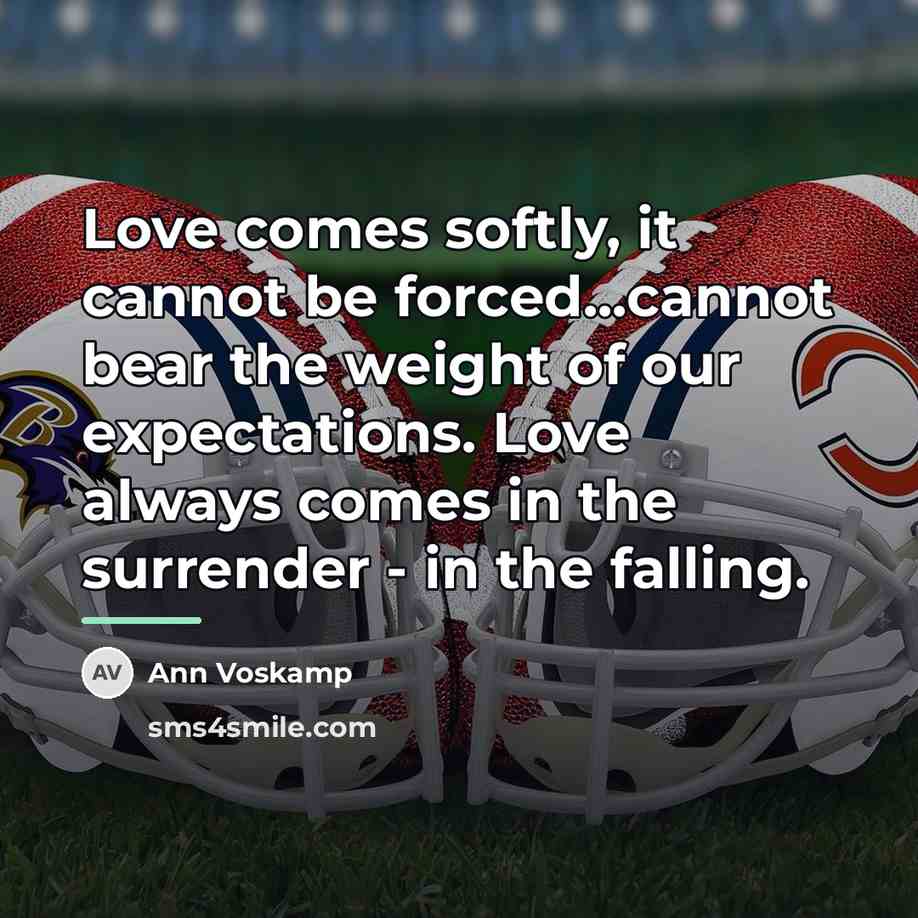 “Love comes softly, it cannot be forced...cannot bear the weight…” quote by Ann Voskamp