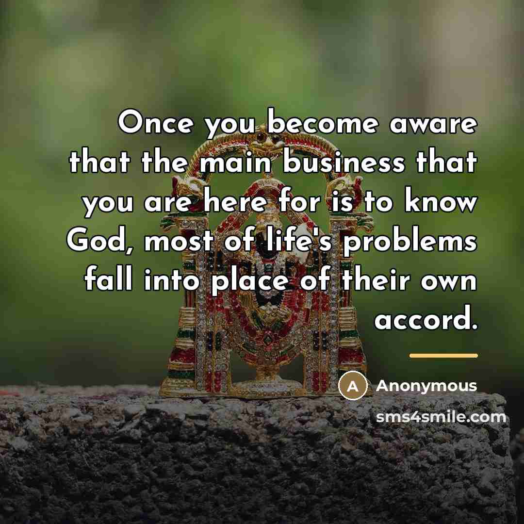 “Once you become aware that the main business that you…” quote by Anonymous